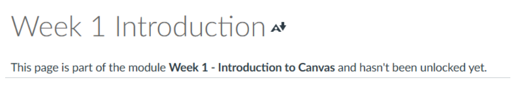 Example locked item message that reads: ‘Week 1 Introduction. This page is part of the module Week 1 – Introduction to Canvas and hasn’t been unlocked yet.’